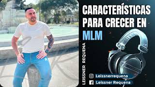 Leissner R  Características para crecer en MLM [upl. by Yoshi113]