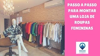 COMO MONTAR UMA LOJA DE ROUPAS FEMININAS [upl. by Derina]