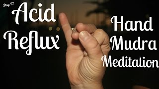 Acid RefluxIndigestion Hand Mudra Meditation Day 97 [upl. by Israeli]