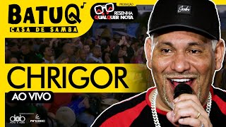 Chrigor Ao vivo na BatuQ [upl. by Cleasta]