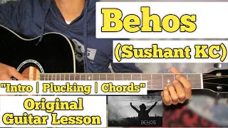 Behos  Sushant KC  Guitar Lesson  Intro amp Chords  Complete Tutorial [upl. by Suruat]