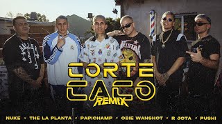 CORTE CACO REMIX 💈 NUKE The La Planta R Jota Papichamp Obie Wanshot amp Pushi [upl. by Assiluy]