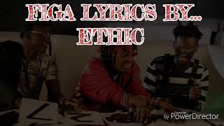 Figa Lyrics  Ethic Official lyrics [upl. by Phillipp]