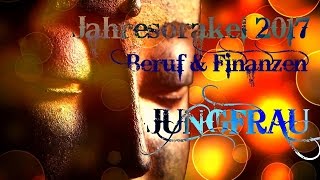 Jahresorakel 2017  Beruf amp Finanzen für JUNGFRAU ♥ SENSITIVA UNIVERSE [upl. by Lindsey833]