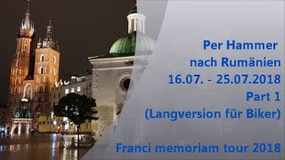 Teil 1 Motorradtour 2018 Rumänien Langversion Franci Memoriam Tours FMT [upl. by Norbert314]