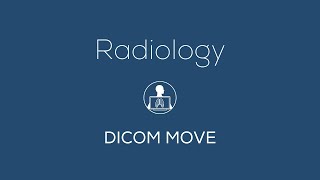 Radiology  DICOM MOVE [upl. by Leba]