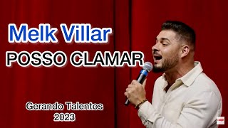 Melk Villar  POSSO CLAMAR  Versão Ao Vivo  Gerando Talentos 2023 [upl. by Rybma31]