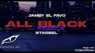 Jamby El Favo ❌ Starbel  All Black [upl. by Mame]