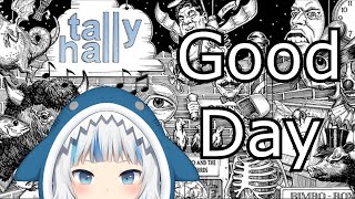 Gawr Gura  Good Day Tally Hall AI COVER [upl. by Barr]