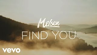 Melsen  Find You Official Lyric Video [upl. by Eizzik494]