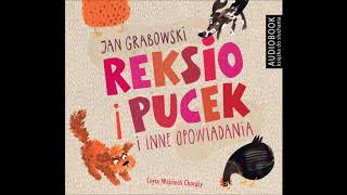 Jan Grabowski quotReksio i Pucek i inne opowiadaniaquot audiobook [upl. by Hctim]