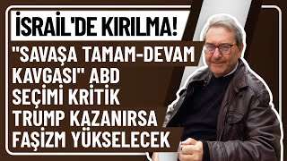 İSRAİLDE KIRILMA quotSAVAŞA TAMAMDEVAM KAVGASIquot ABD SEÇİMİ KRİTİK TRUMP KAZANIRSA FAŞİZM YÜKSELECEK [upl. by Fagin936]