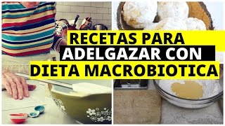 Dieta Macrobiotica para Adelgazar Recetas Sencillas para hacer la Dieta Macrobiotica [upl. by Skees]