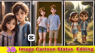 3D Cartoon Images Status Video Editing  Viral 3D Cartoon Reels Video Editing [upl. by Orual]