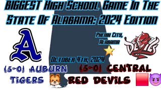 BIGGEST HS GAME IN THE STATE OF ALABAMA 2024 EDITION 50 Auburn vs 50 Central 🏈 [upl. by Ole]