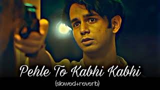 Pehle To Kabhi Kabhi Gham Tha Altaf Raja  Sad Song  Slowed  Reverb song slowed reverb [upl. by Madelon]