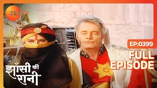 Jhansi Ki Rani  Ep399  Lord Dalhousie Lakshmi बाई के कब्ज़े में  Full Episode  ZEE TV [upl. by Joycelin426]