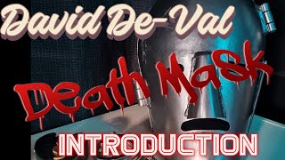 David DeVal Death Mask  Introduction [upl. by Erot]