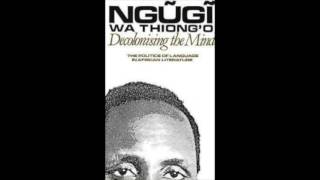 Decolonizing the Mind Introduction by Ngũgĩ wa Thiongo [upl. by Auberon]