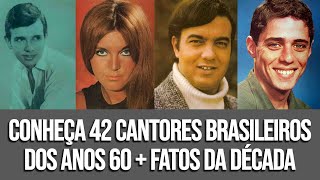 CONHEÇA 42 CANTORES BRASILEIROS DOS ANOS 60 [upl. by Enyale]