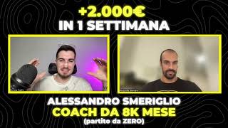 2000€ in 1 Settimana  Alessandro Smeriglio Coach da 8k Mese [upl. by Tila]