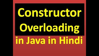 Lecture 18constructor overloading in java in Hindi  examples of constructor overloading [upl. by Acimad709]