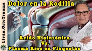 Artrosis de rodilla  Plasma Rico en Plaquetas PRP vs Ácido hialurónico [upl. by Standush]