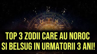 Top 3 Zodii care au noroc si belsug in urmatorii 3 ani Ce nativi atrag bogăția [upl. by Llenwad]