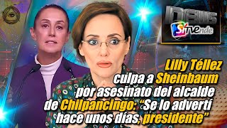 Lilly Téllez culpa a Sheinbaum por asesinato del alcalde de Chilpancingo “Se lo advertí” [upl. by Eatnohs]