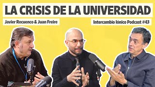 La GRAN CRISIS de la UNIVERSIDAD  Juan Freire amp Javier Recuenco [upl. by Dunseath]