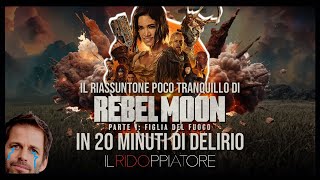 Il RIASSUNTONE poco tranquillo di REBEL MOON Parte 1  FIGLIA del FUOCO [upl. by Annait]