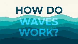 How do Ocean Waves Work [upl. by Hernardo401]