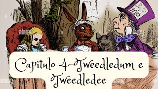 AUDIOLIVRO  ALICE ATRAVES DO ESPELHO  CAPITULO 4  TWEEDLEDUM E TWEEDLEDEE [upl. by Nadroj]