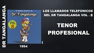 Dr Tangalanga  Tenor Profesional [upl. by Womack695]