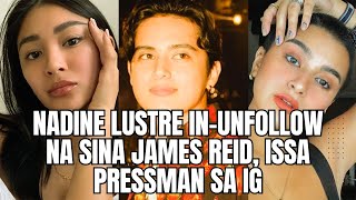 NADINE LUSTRE INUNFOLLOW NA SINA JAMES REID ISSA PRESSMAN SA IG [upl. by Dihahs]