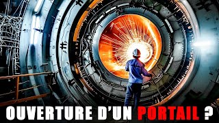 LOuverture dun Portail  Les Expériences du Grand collisionneur de Hadrons effectuées par le CERN [upl. by Finlay]