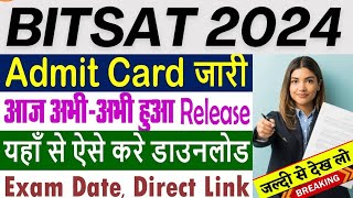 BITSAT Admit Card Download Kaise Kare 2024 BITSAT Hall Ticket Download 2024  BITSAT Exam Date 2024 [upl. by Nickolai]