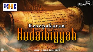 Sirah Nabawiyah 16  Kesepakatan Hudaibiyyah  Khalid Basalamah [upl. by Thacher]