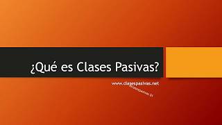 Qué es Clases Pasivas [upl. by Gavette]