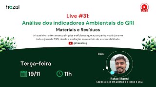 Live 31 Análise dos Indicadores Ambientais do GRI  Materiais e Resíduos [upl. by Ailaroc131]