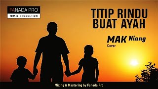 TITIP RINDU BUAT AYAH  MAK NIANG  COVER [upl. by Ceevah212]