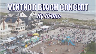 Come tour the Ventnor NJ Beach Concert by drone [upl. by Imeka293]