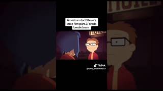 American dad Steve and snot indie film [upl. by Sharon403]