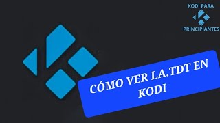 🟢Ver la TDT en KODI 2024✅️ [upl. by Evars791]