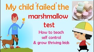 My child failed the marshmallow test  how to teach self control  22 [upl. by Ryley]