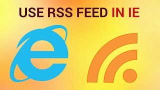 How to use RSS Feed in Internet Explorer [upl. by Chessa]