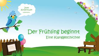 Der Frühling beginnt Eine Klanggeschichte [upl. by Yddet740]