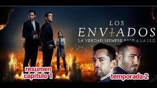 ¡🚨 Los enviados 2 Resumen 🔥 Temporada 2 Capítulo 1 te dejará sin aliento 😱 [upl. by Eniagrom]