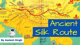 Ancient Silk Route or Silk Road  Ancient History for UPSC  Understand all the locations [upl. by Artnoed]