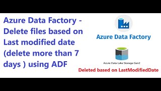 Azure Data Factory Delete files based on Last modified date delete more than 7 days  using ADF [upl. by Mullac540]